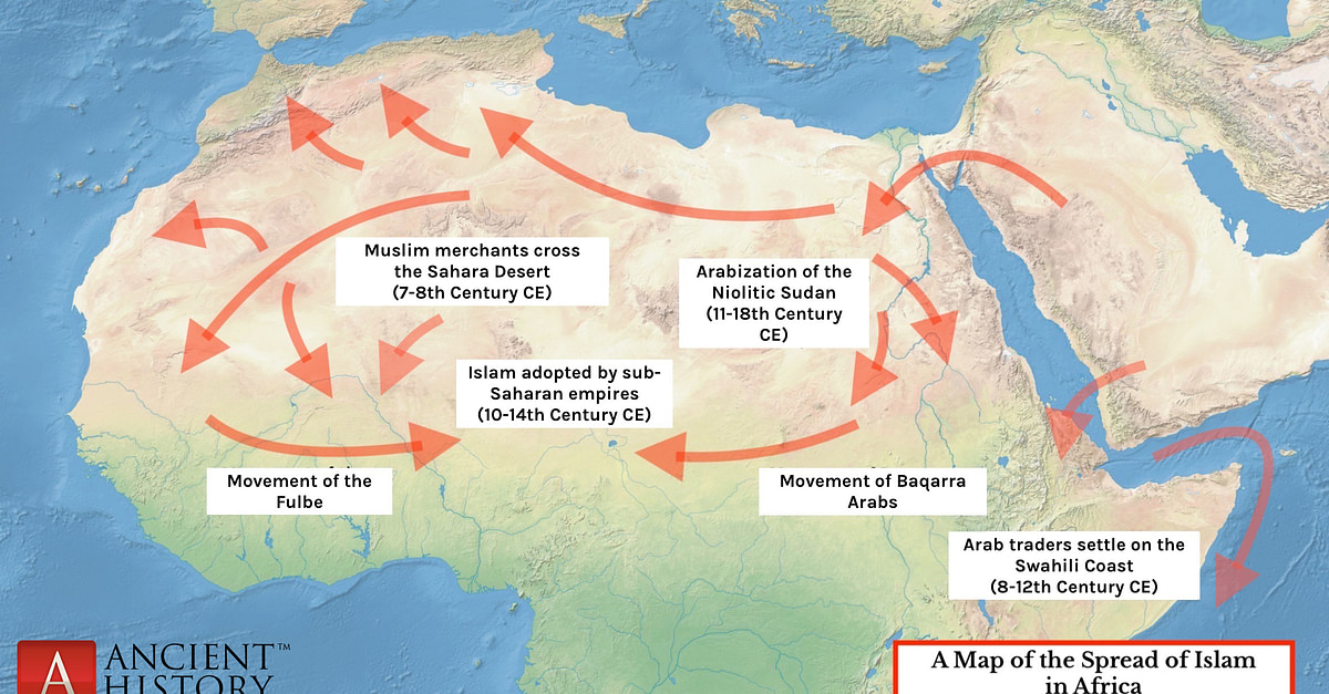 The Spread Of Islam In Ancient Africa World History Encyclopedia