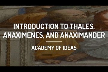 Introduction to Thales, Anaximenes, and Anaximander