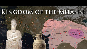 The Kingdom of the Mitanni ~ A Bronze Age Empire