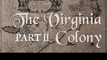 The Virginia Colony (Part 2: Indentured Servitude, Slavery, and the 1622 Massacre)