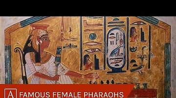 Famous Female Pharaohs and Queens of Ancient Egypt