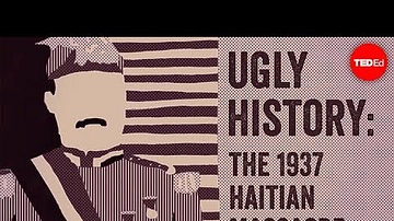 Ugly History: The 1937 Haitian Massacre - Edward Paulino