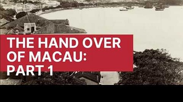 The Handover of Macau Part 1: 1500 to 1900