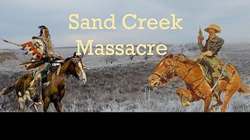 Sand Creek Massacre, 1864: Tragedy on the Big Sandy