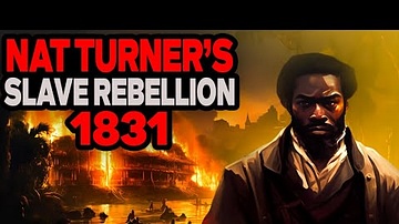 The Untold Story: Nat Turner's Slave Rebellion 1831